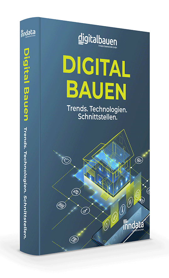 Digital Bauen - Trends. Technologien. Schnittstellen.